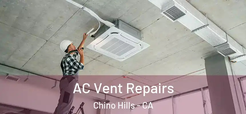  AC Vent Repairs Chino Hills - CA
