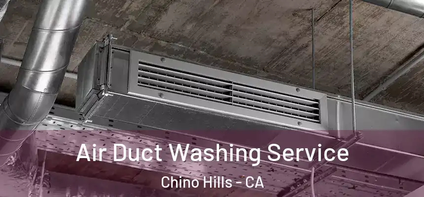  Air Duct Washing Service Chino Hills - CA