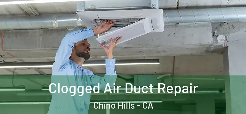 Clogged Air Duct Repair Chino Hills - CA