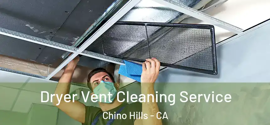 Dryer Vent Cleaning Service Chino Hills - CA