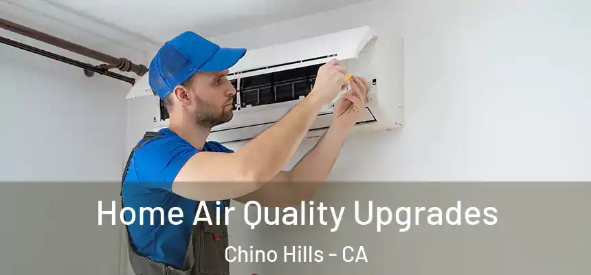  Home Air Quality Upgrades Chino Hills - CA