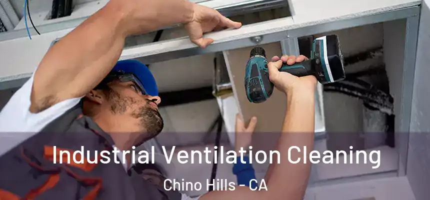 Industrial Ventilation Cleaning Chino Hills - CA