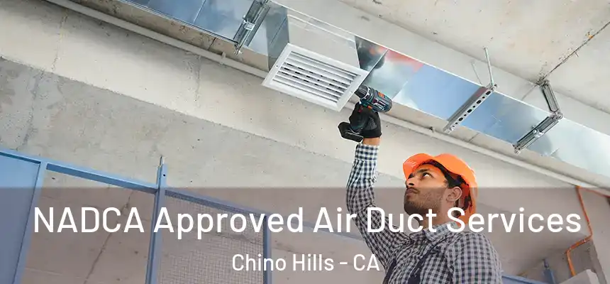 NADCA Approved Air Duct Services Chino Hills - CA