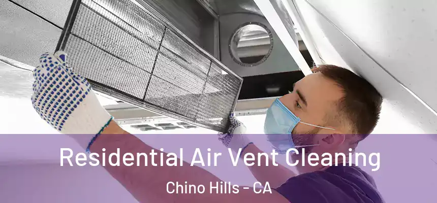 Residential Air Vent Cleaning Chino Hills - CA
