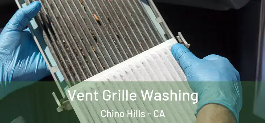 Vent Grille Washing Chino Hills - CA